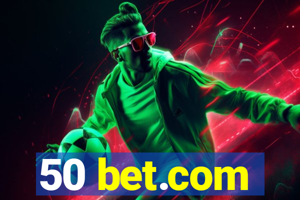 50 bet.com